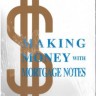 Making Money with Mortgage Notes